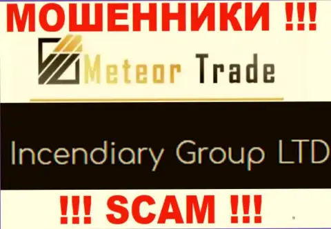 Incendiary Group LTD - это компания, управляющая internet-ворами МетеорТрейд