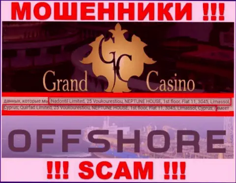 GrandCasino - это мошенническая организация, которая зарегистрирована в офшоре по адресу - 25 Voukourestiou, NEPTUNE HOUSE, 1st floor, Flat 11, 3045, Limassol, Cyprus