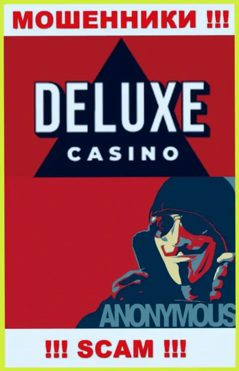 Информации о руководителях организации Deluxe Casino нет - поэтому крайне опасно совместно работать с указанными internet мошенниками