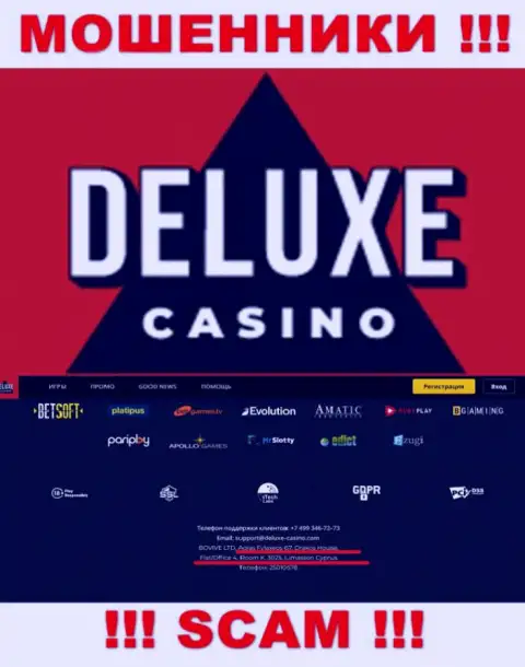 На интернет-ресурсе Deluxe Casino размещен оффшорный адрес регистрации компании - 67 Agias Fylaxeos, Drakos House, Flat/Office 4, Room K., 3025, Limassol, Cyprus, будьте очень бдительны - мошенники