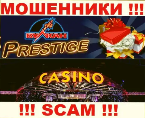 Деятельность internet аферистов Vulkan Prestige: Casino - это ловушка для неопытных людей