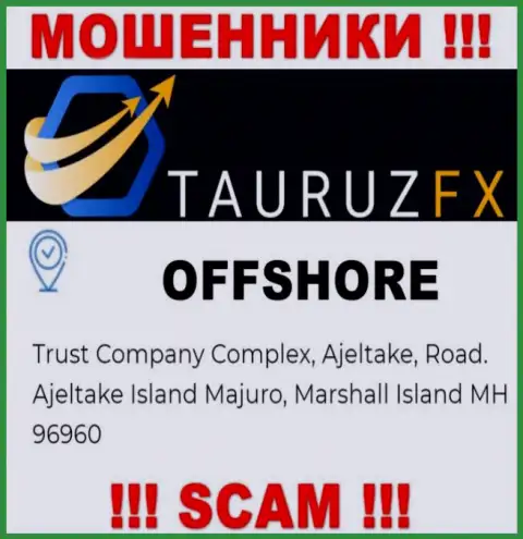 С конторой TauruzFX рискованно совместно работать, ведь их местоположение в офшоре - Trust Company Complex, Ajeltake, Road. Ajeltake Island Majuro, Marshall Island MH 96960