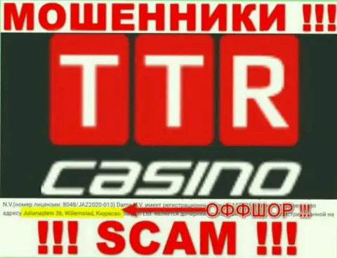 ТТР Казино - это internet кидалы !!! Пустили корни в офшоре по адресу - Julianaplein 36, Willemstad, Curacao и выманивают финансовые активы клиентов
