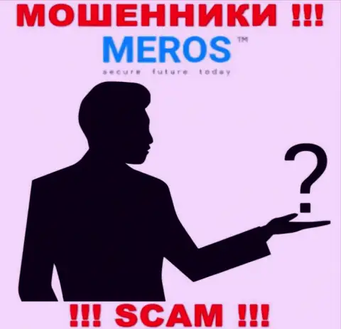 Инфы о прямом руководстве компании Meros TM нет - исходя из этого не нужно связываться с указанными мошенниками