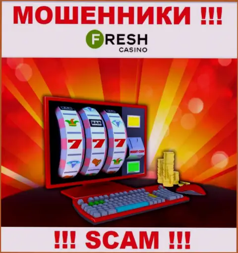 Fresh Casino - циничные internet-мошенники, направление деятельности которых - Онлайн казино