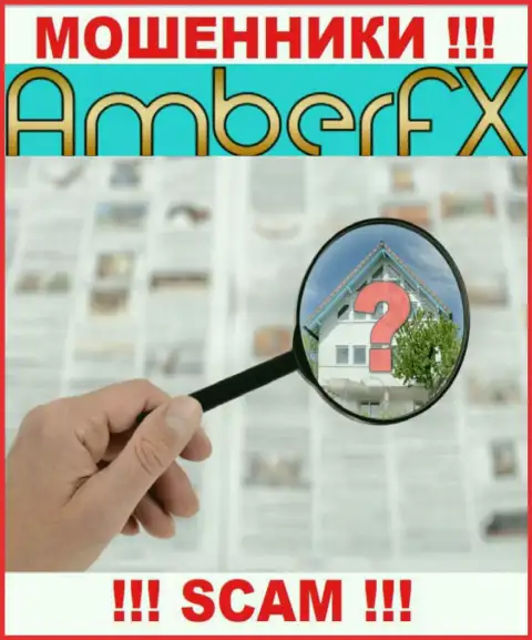 Адрес регистрации AmberFX тщательно скрыт, поэтому не работайте совместно с ними - это интернет мошенники