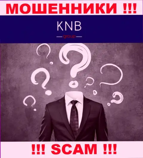 Нет ни малейшей возможности разузнать, кто является руководством организации KNB-Group Net - это стопроцентно мошенники