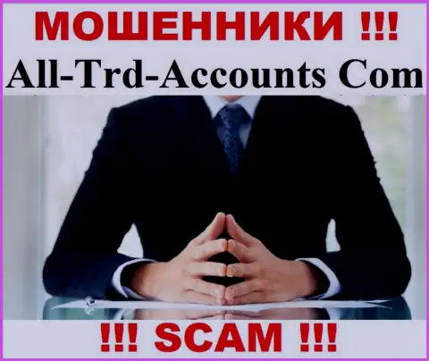 Мошенники All Trd Accounts не оставляют инфы о их руководителях, будьте очень бдительны !!!