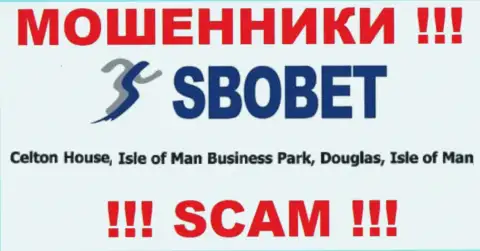 SboBet Com - это ВОРЮГИСбо БетСидят в офшорной зоне по адресу - Celton House, Isle of Man Business Park, Douglas