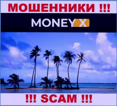 Юрисдикция Money X не предоставлена на веб-ресурсе конторы - мошенники ! Осторожно !!!